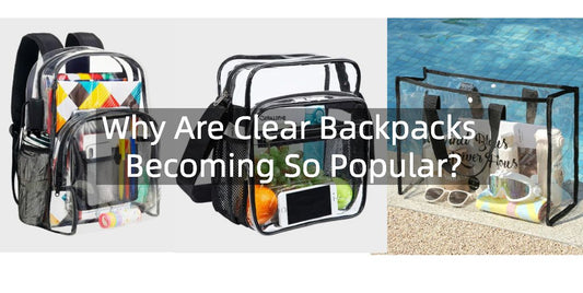 Why Are Clear Backpacks Becoming So Popular?