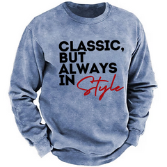 Classic，but Always in Style Sweatshirt