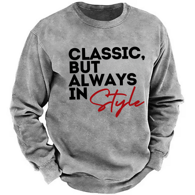 Classic，but Always in Style Sweatshirt