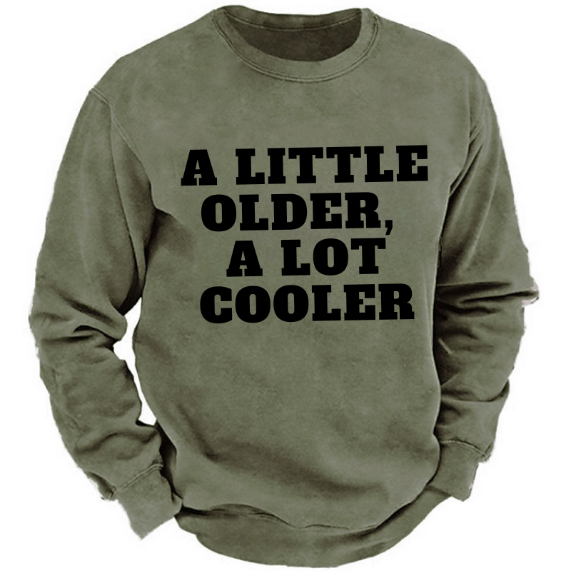 A Little Older A Lot Cooler Sweatshirt