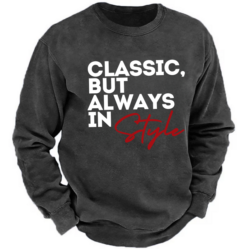 Classic，but Always in Style Sweatshirt