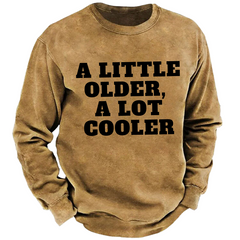 A Little Older A Lot Cooler Sweatshirt