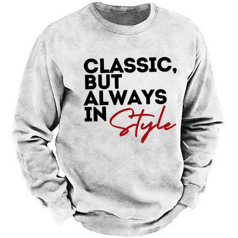 Classic，but Always in Style Sweatshirt